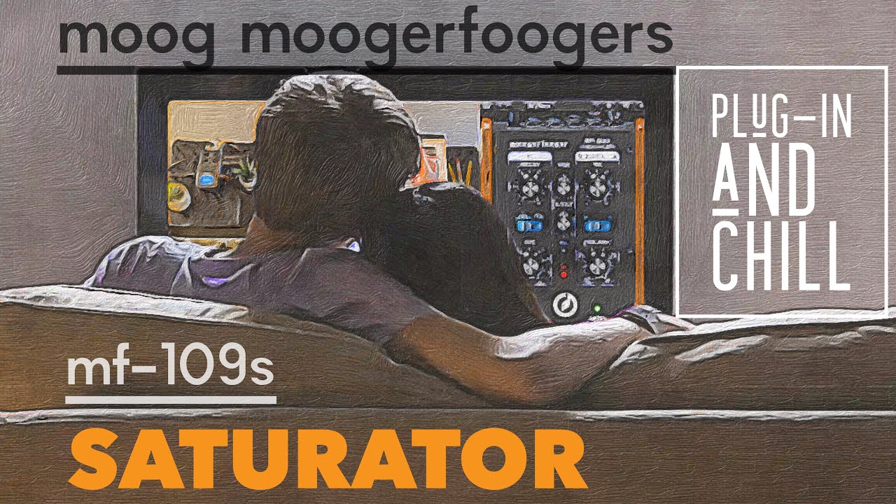 Moog Moogerfoogers: Plug-in and Chill with the MF-109S Saturator