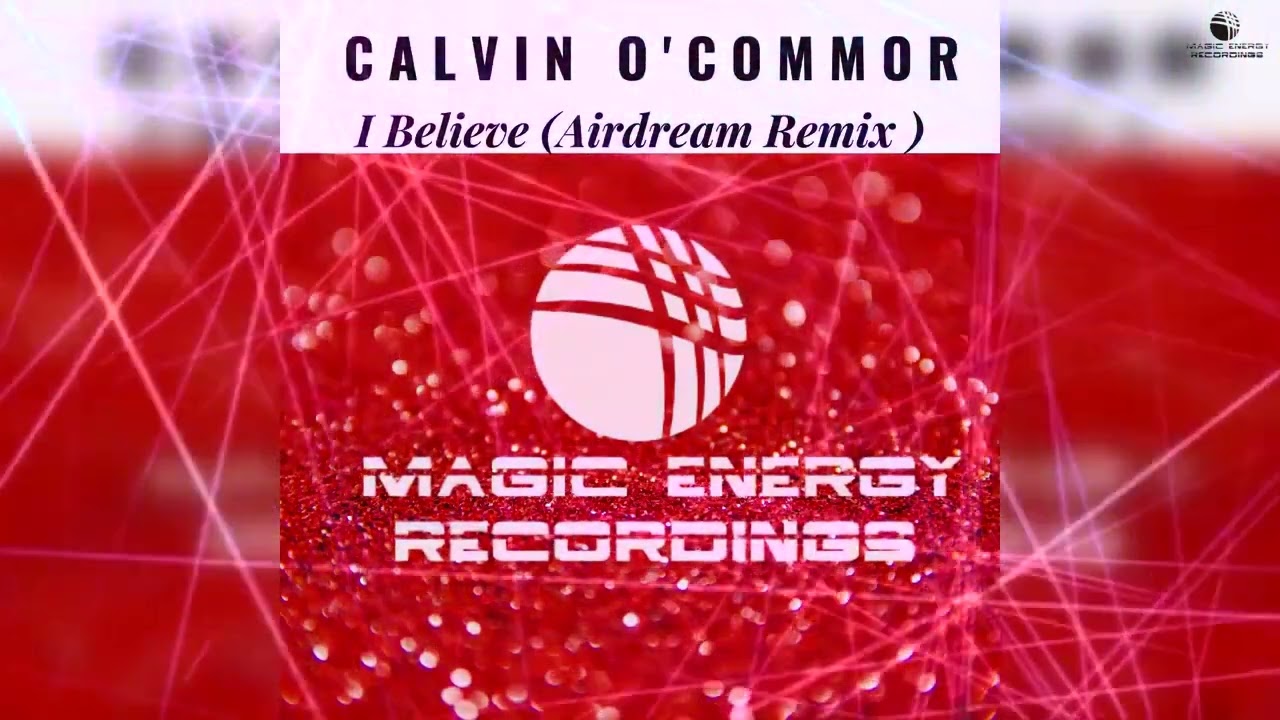 Calvin O'Commor - I Believe (Airdream Remix) [Magic Energy Recordings]