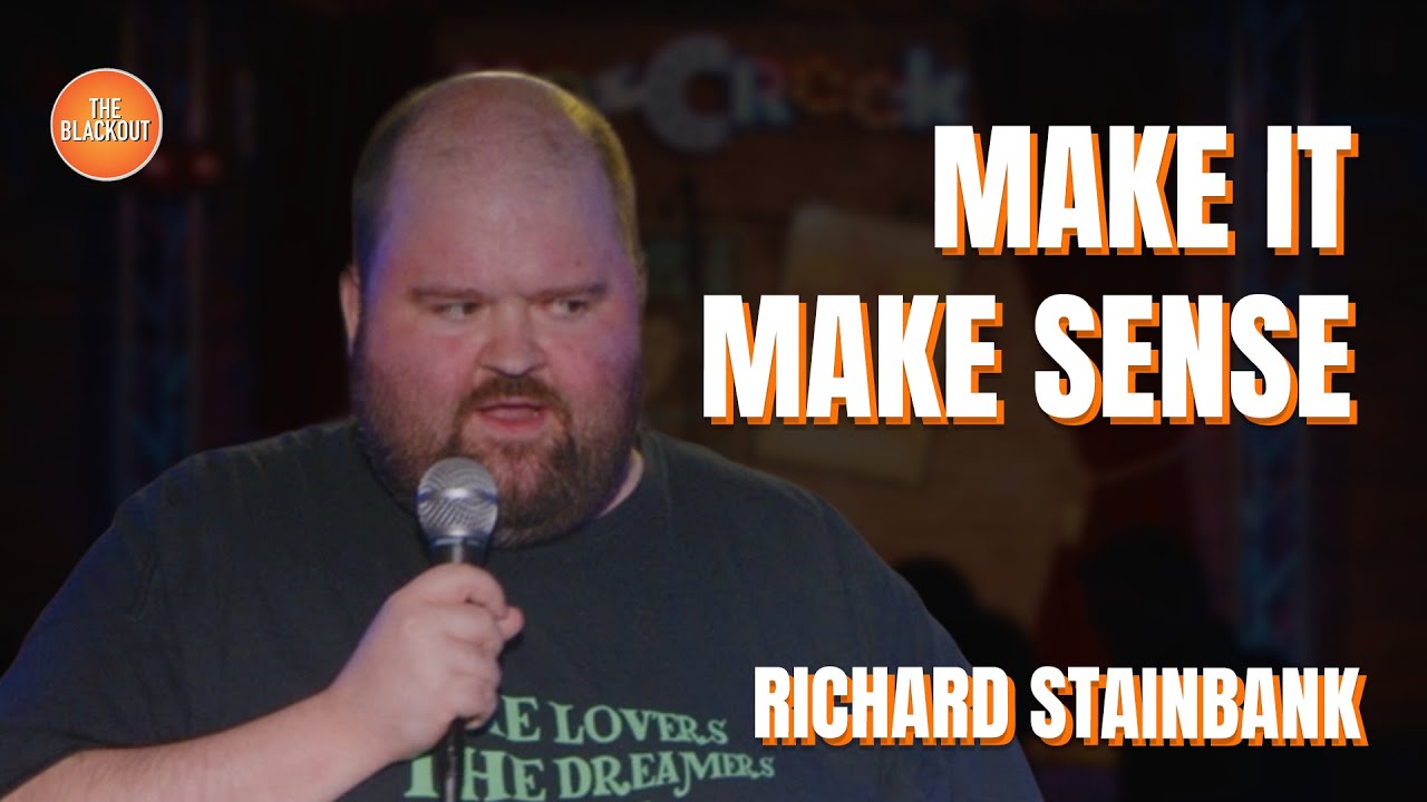 Make it Make Sense | Richard Stainbank | The Blackout
