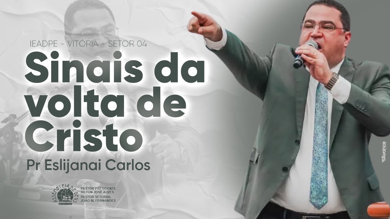 Pr. Eslijanai Carlos - Sinais da volta de Cristo - IEADPE VITÓRIA SETOR 04