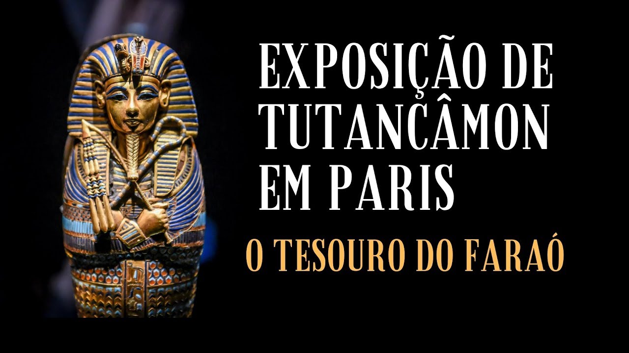 TUTANCÂMON - Exposição em Paris / Parc La Villette