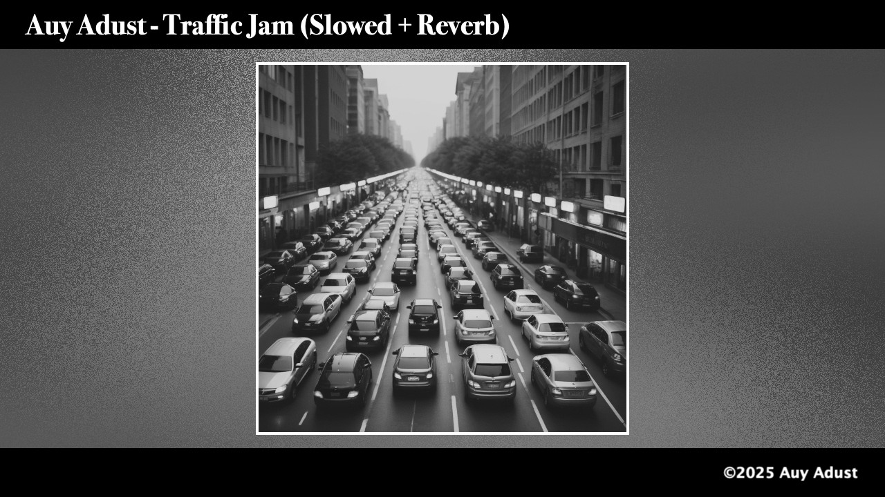 Auy Adust - Traffic Jam (Slowed + Reverb) (Official Audio)