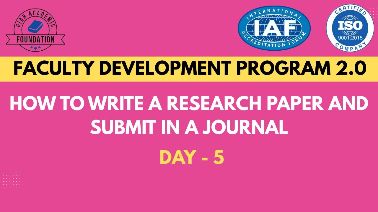 FDP On How to Write a Research Paper and Submit in a Journal | Day - 5
