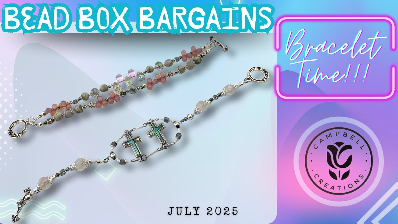 Bargain Bead Box and Stash Project | BRACELETS! | July 2025