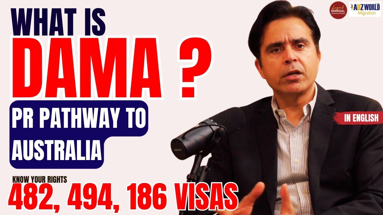 EP30 - What is DAMA Permanent Residency Pathway for Australia? 482, 494, 186 Visas