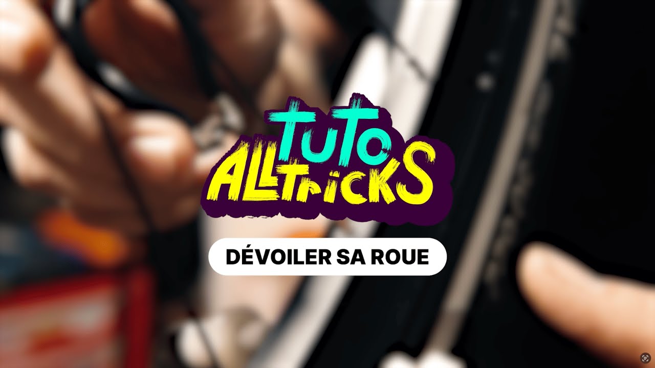 Tuto Alltricks : dévoiler sa roue et retendre ses rayons