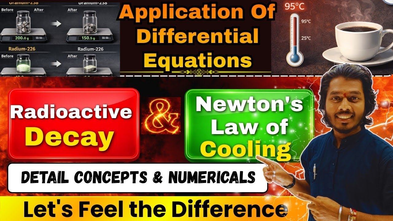 Lec 15.Application of Differential Equation|Radioactive Decay and Newton's Law of Cooling|Numericals