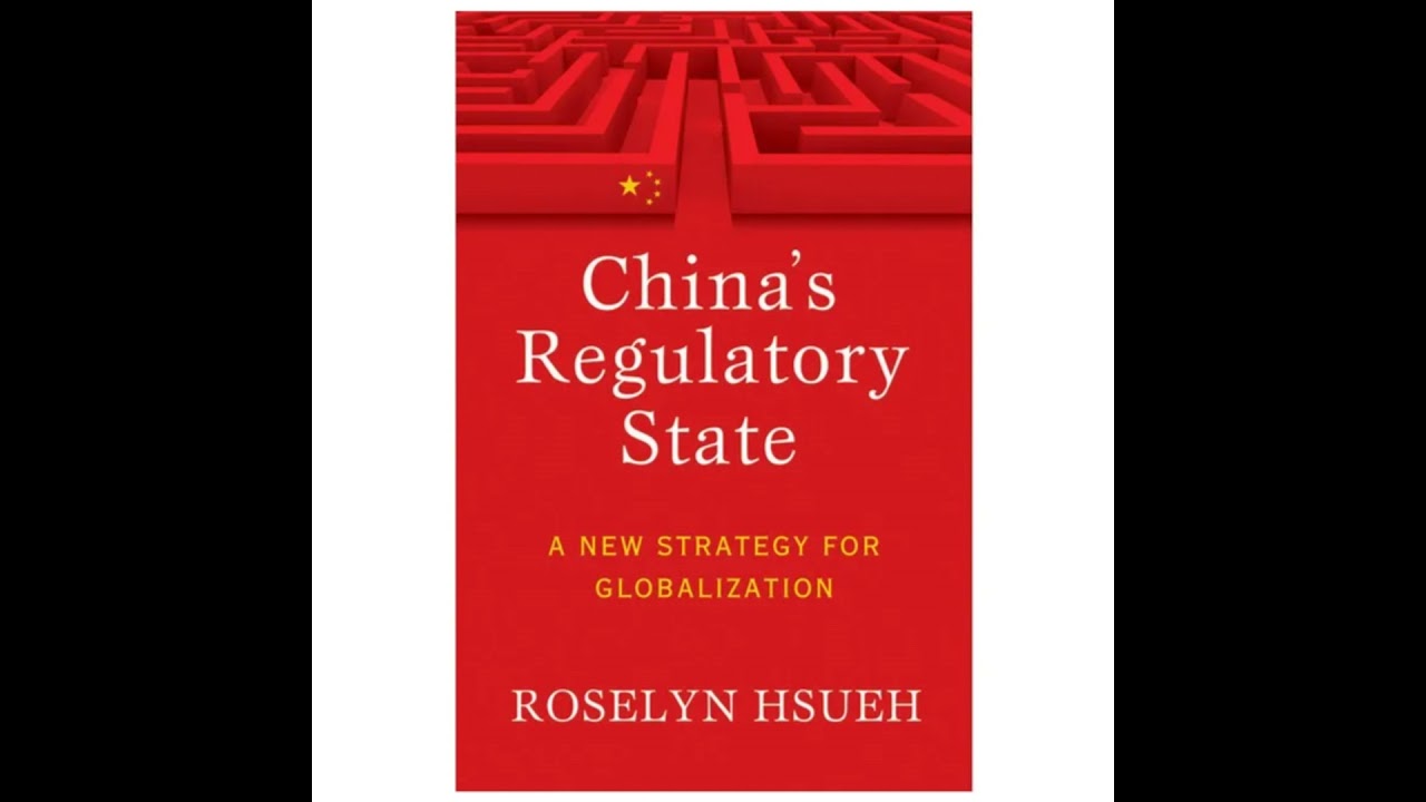 China's Regulatory State, by Roselyn Hsueh (a Book summary)