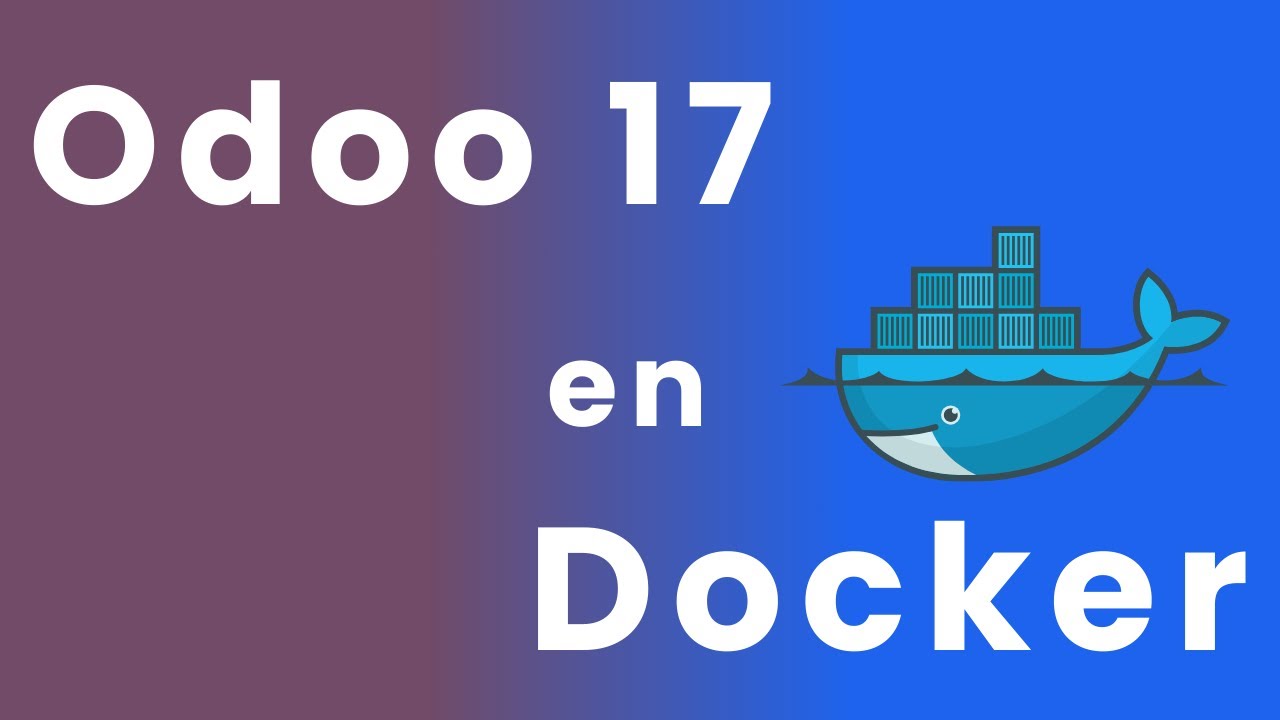 Cómo instalar Odoo 17 utilizando Docker | Tutorial Odoo