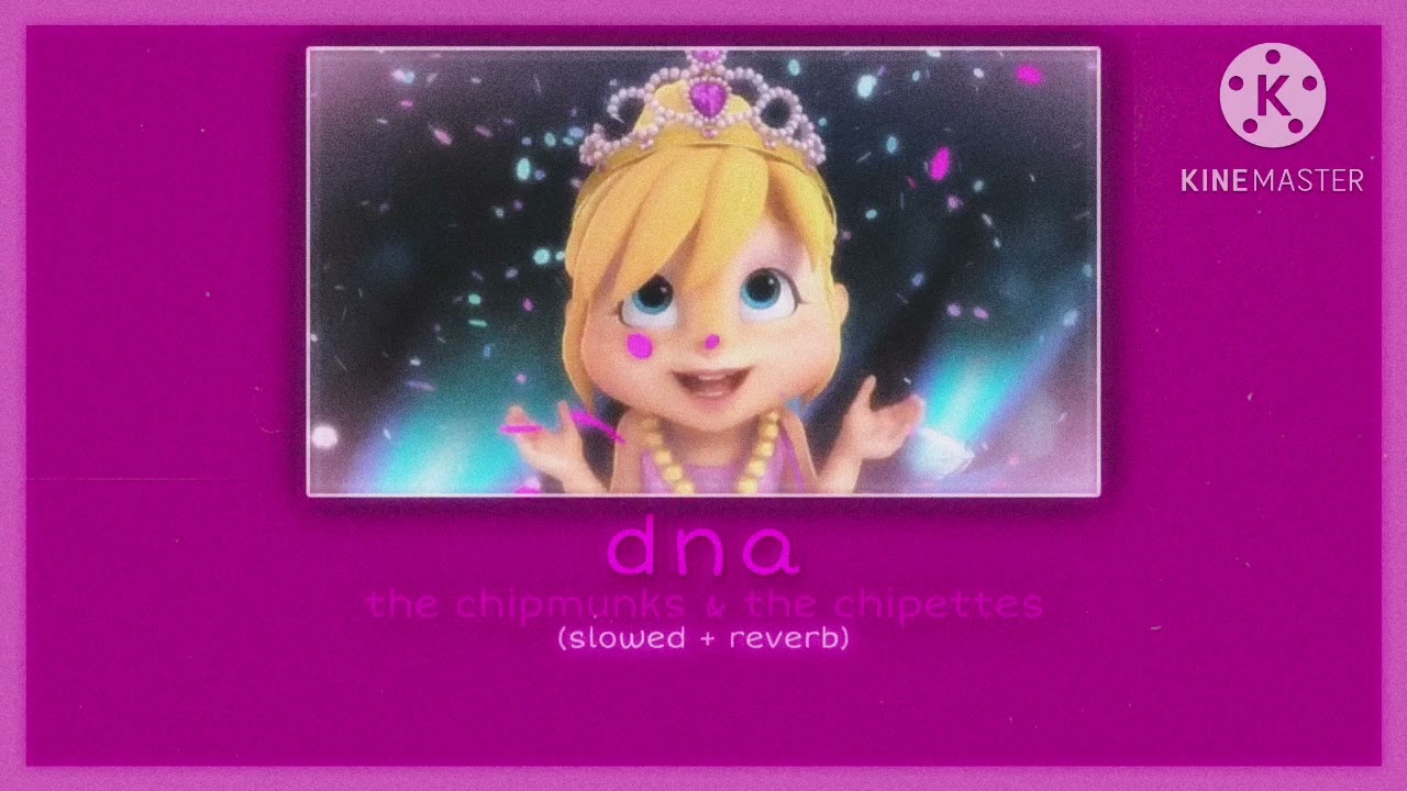 dna ~ alvin and the chipmunks & the chipettes - (slowed + reverb) {YOLO ALBUM}