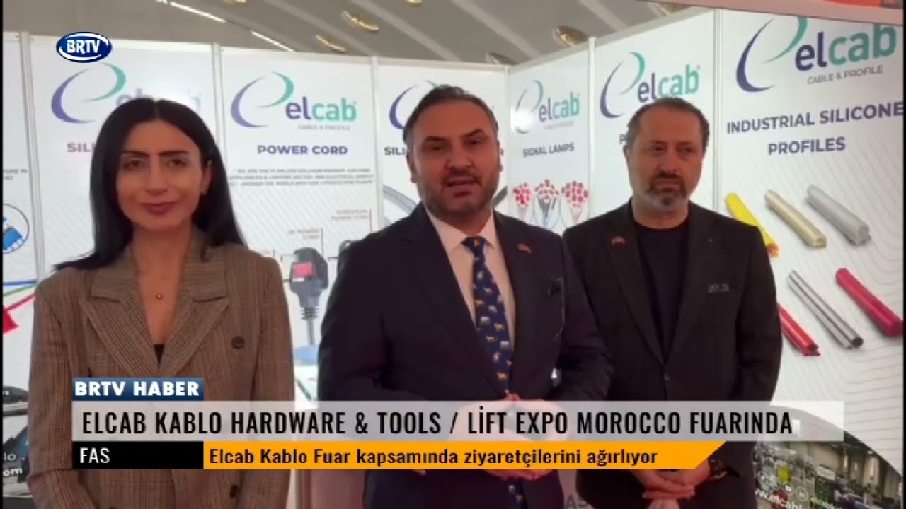 NEJDET TISKAOĞLU | BRTV’de Elcab Kablo | Kazablanka Hardware & Tools / Lift Expo Morocco