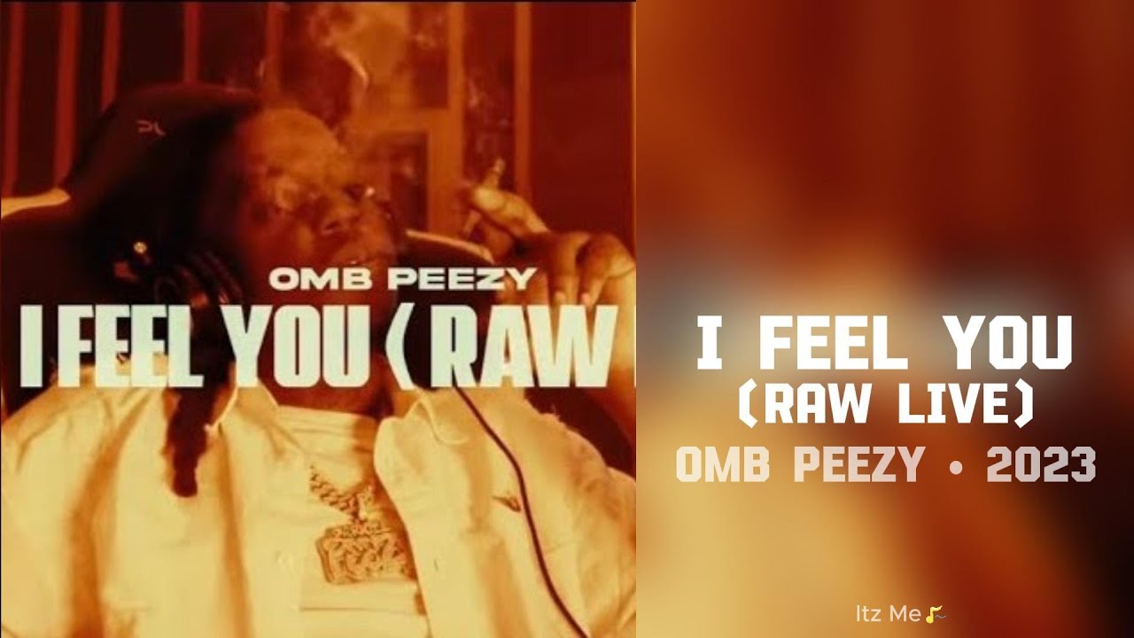 OMB Peezy - I FEEL YOU (RAW LIVE)[432Hz]