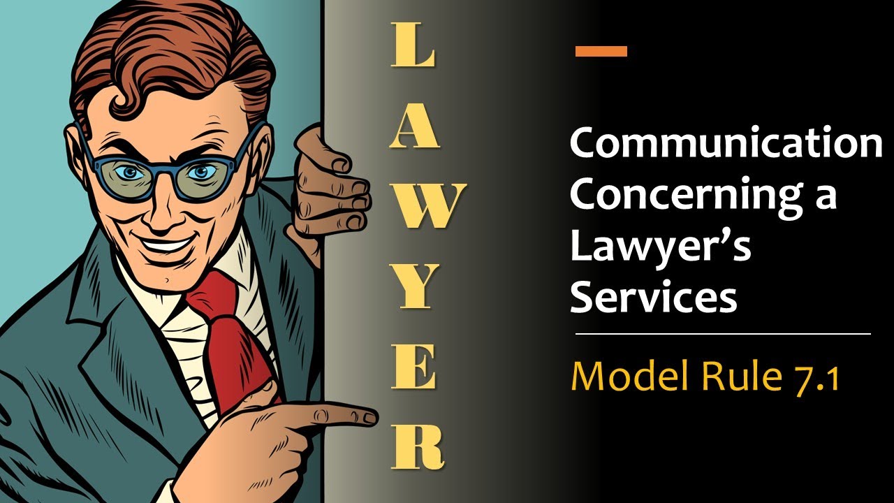 Model Rule 7.1 - Communication Concerning a Lawyer's Services