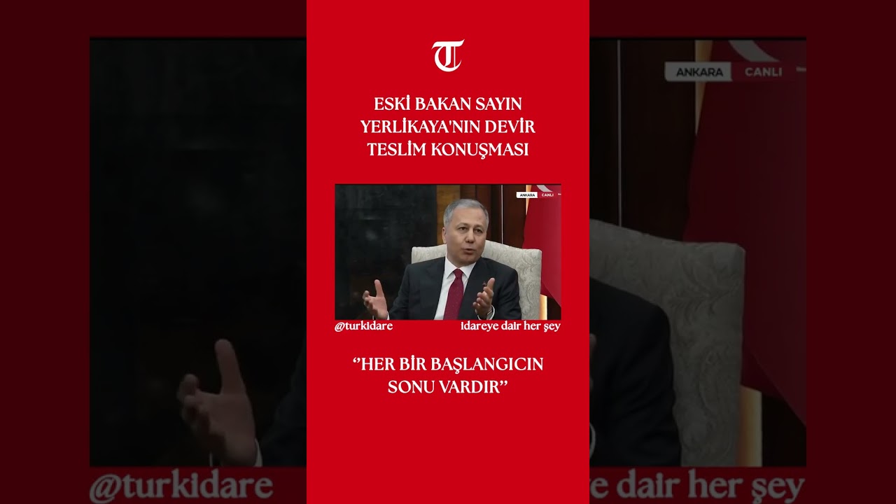 ESKİ İÇİŞLERİ BAKANI SAYIN ALİ YERLİKAYA'NIN DEVİR TESLİM KONUŞMASI