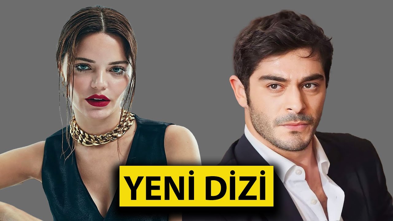 Burak Deniz Hilal Altınbilek Yeni Dizi