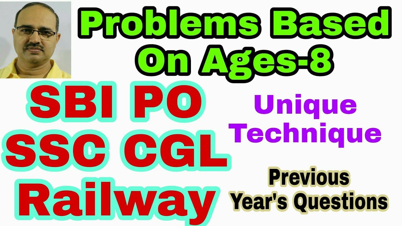 Problems Based on Ages-8 BANK PO/SSC CGL/RAILWAY ALP/Loco Pilot
