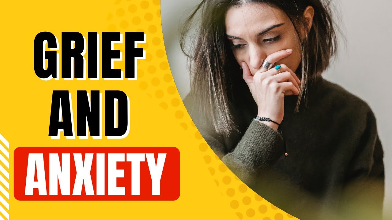 Anxiety after losing a loved one