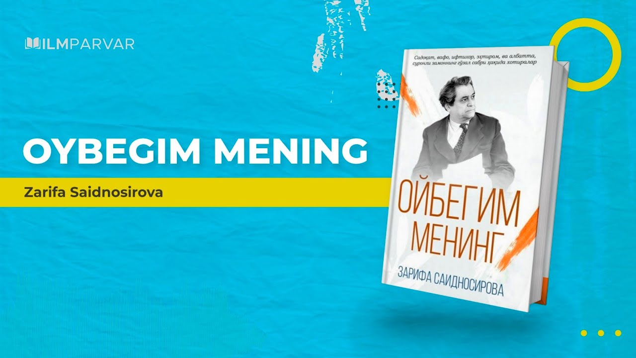 «Oybegim mening — Zarifa Saidnosirova» TO'LIQ (audio kitob)