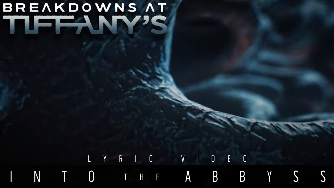 Breakdowns At Tiffany's - Into The Abyss (OFFICIAL LYRIC VIDEO)