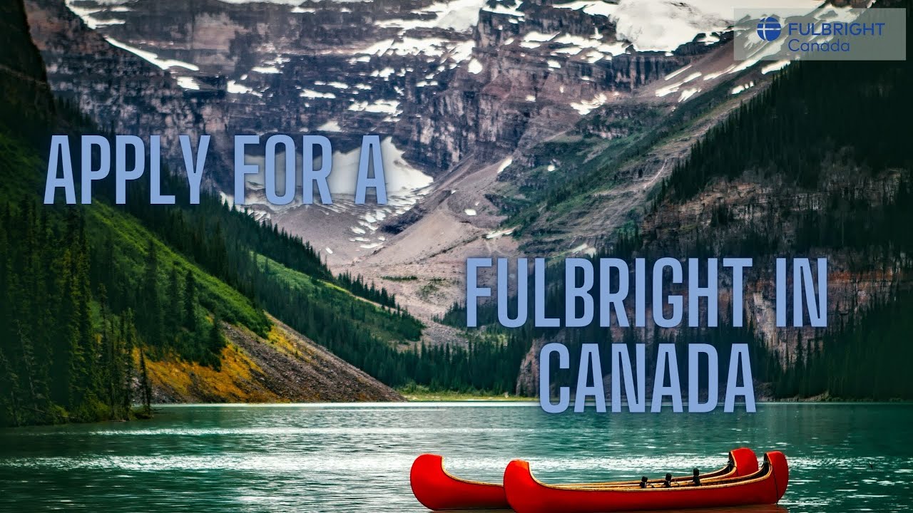 Preparing a Successful Application for a Fulbright in Canada