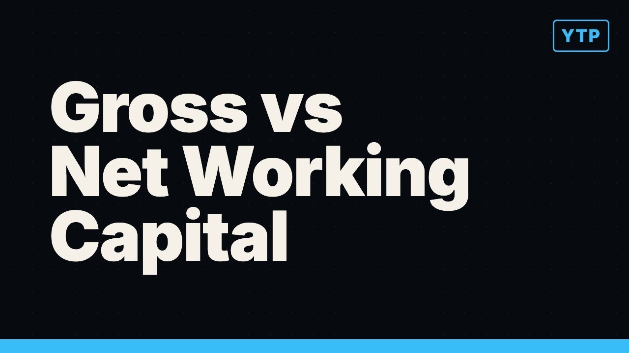 Gross vs Net Working Capital: Explained in 5 Minutes (No Jargon)