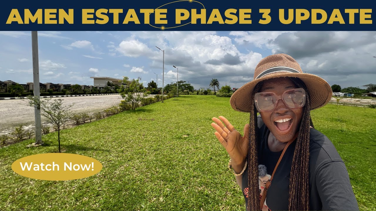 Amen Estate Phase 3 Update|| Ibeju-Lekki Properties for Sale  #lagosproperties