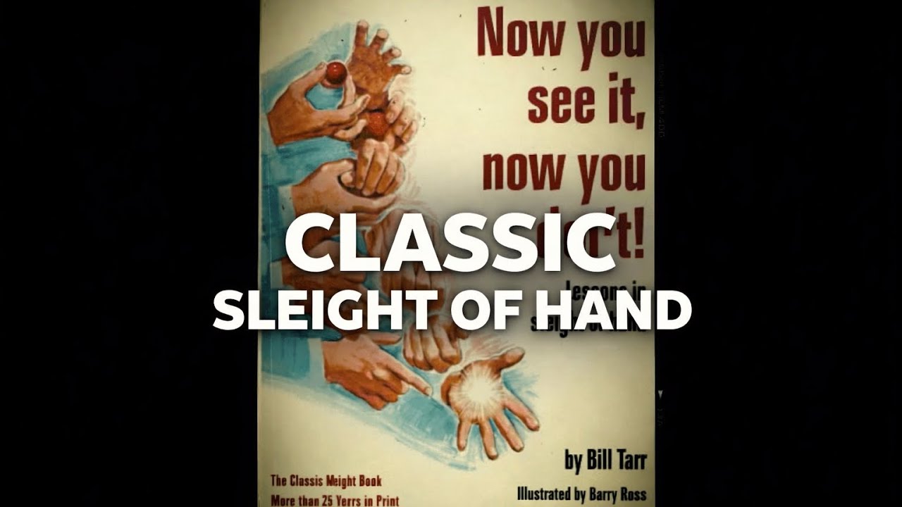 Practicing Classic Sleight of Hand | Bill Tarr&rsquo;s Now You See It, Now You Don&rsquo;t