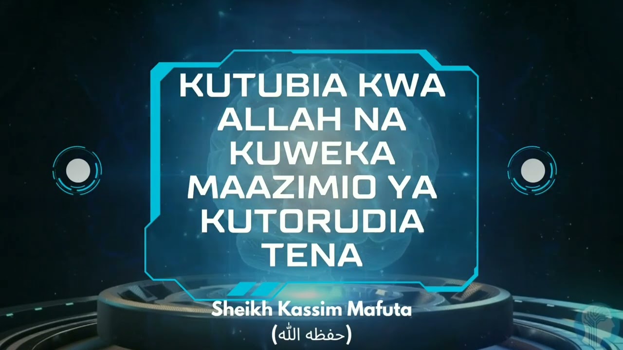 KUTUBIA KWA ALLAH NA KUWEKA MAAZIMIO YA KUTORUDIA TENA – Sheikh Kassim Mafuta (حفظه الله)
