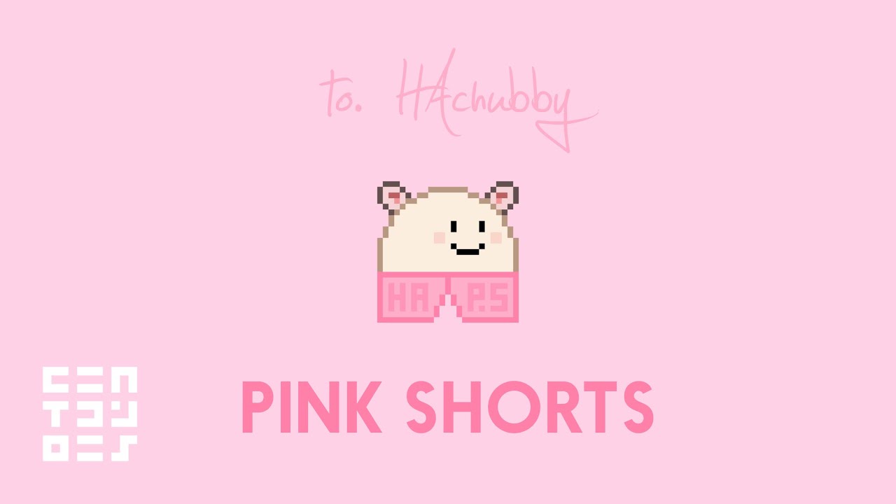 To. HAchubby: Pink Shorts (fan song)
