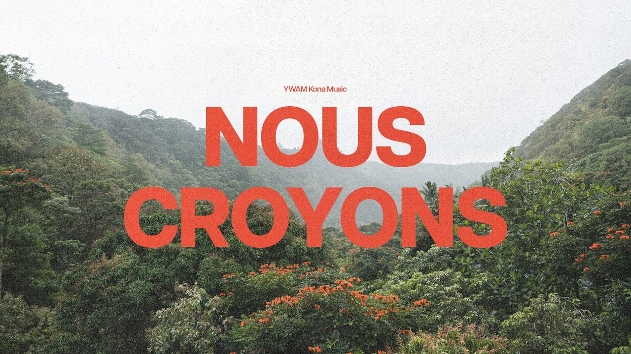 Nous Croyons (French) – YWAM Kona Music, Matt Marvane (Audio)
