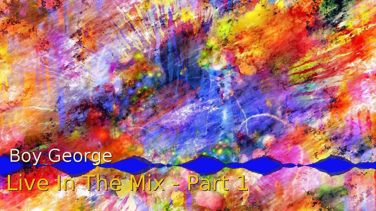 Boy George Live In The Mix 1995 - Part 1