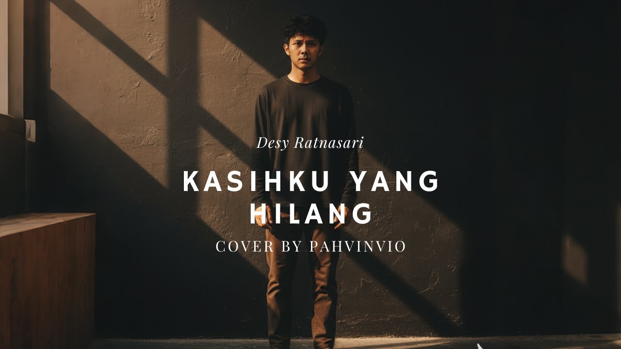 KASIHKU YANG HILANG - DESY RATNASARI ( Cover By Pahvinvio )