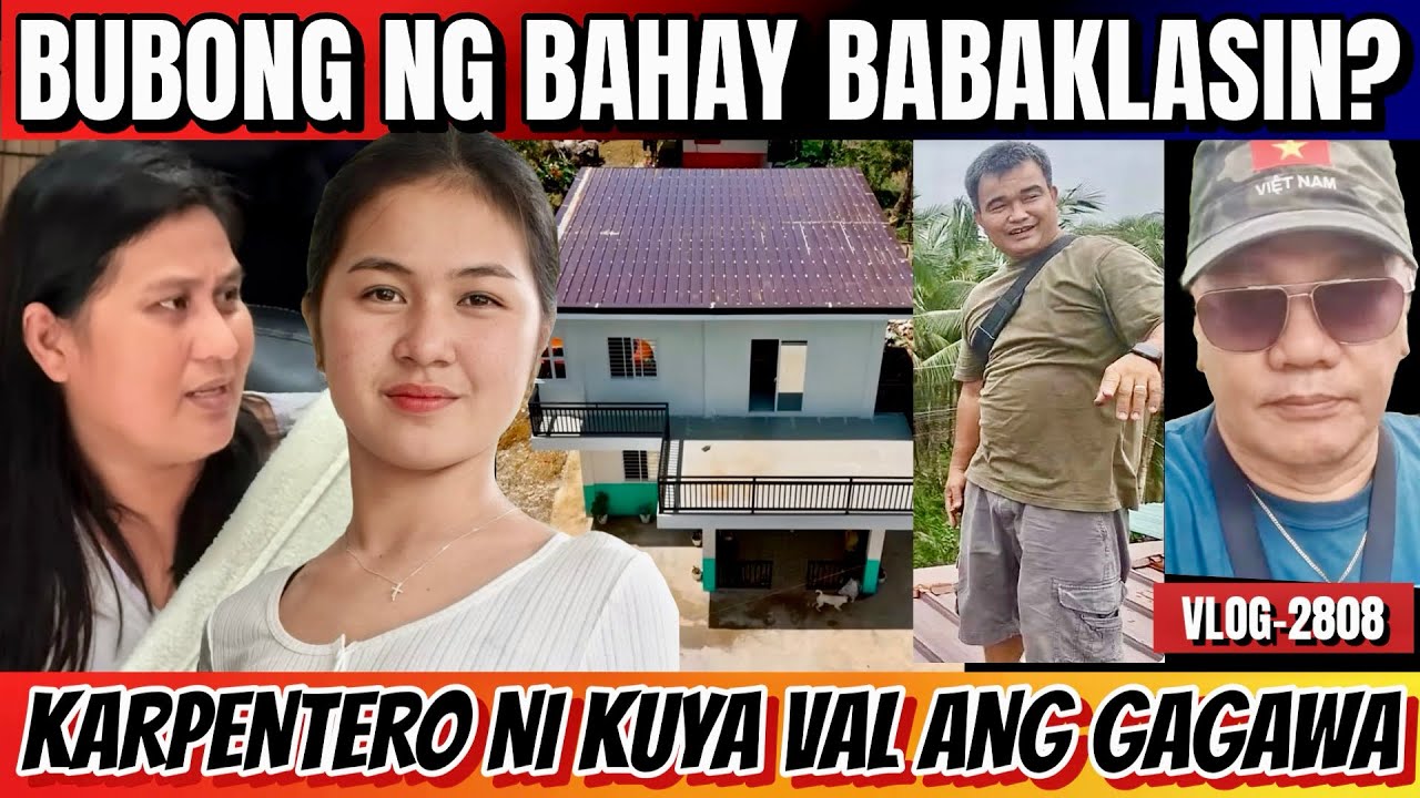 BUBONG NG BAHAY NINA VEANCY BABAKLASIN? MGA KARPENTERO NI KUYA VAL PINA-CHECK NA PARA MAGAWA AGAD