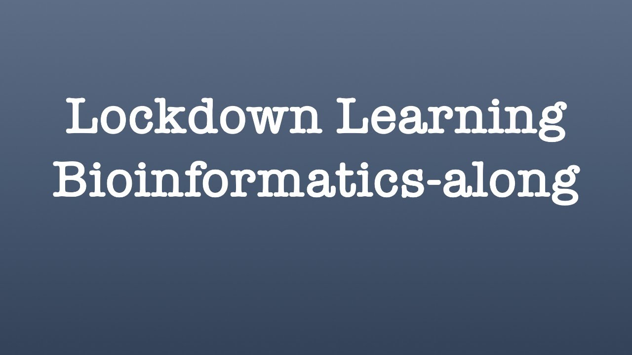 #5 Lockdown Learning Bioinformatics-along: Recap and tips'n'tricks