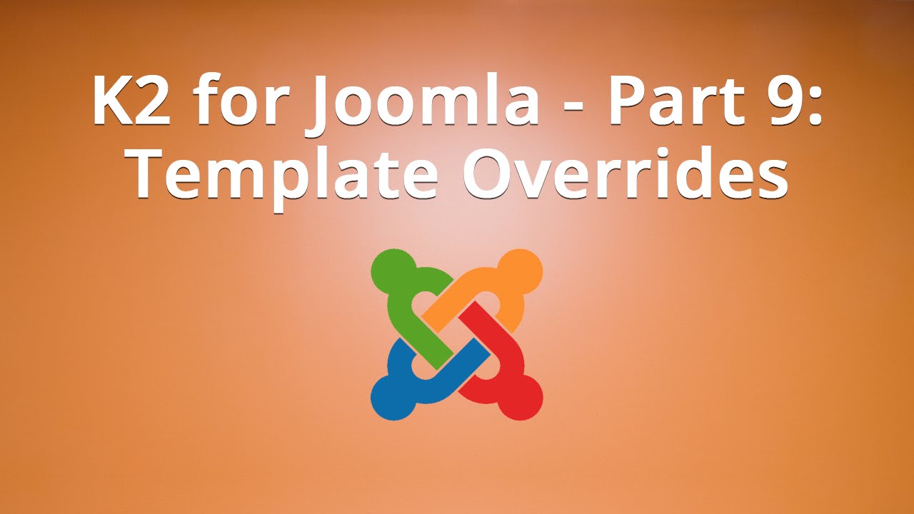 K2 for Joomla - Part 9: Template Overrides
