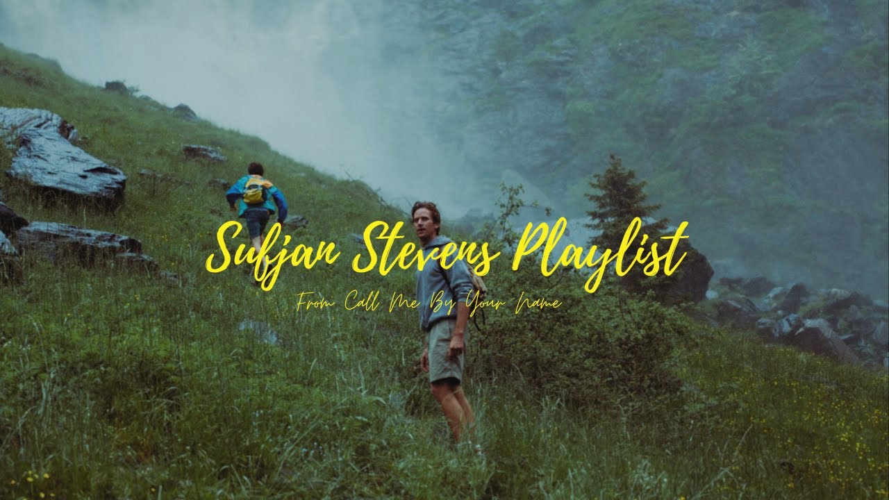 Call Me By Your Name Sufjan Stevens full Playlist | Mystery of love, Visions of Gideon,....