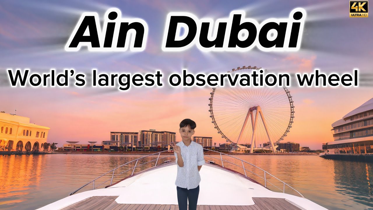 Ain Dubai | The World’s Tallest And Largest Observation Wheel @ZayanAdil1616