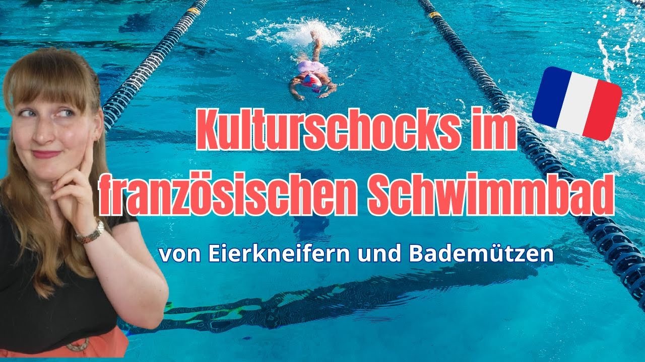 Kulturschocks Frankreich  | Französische Schwimmbäder sind komisch