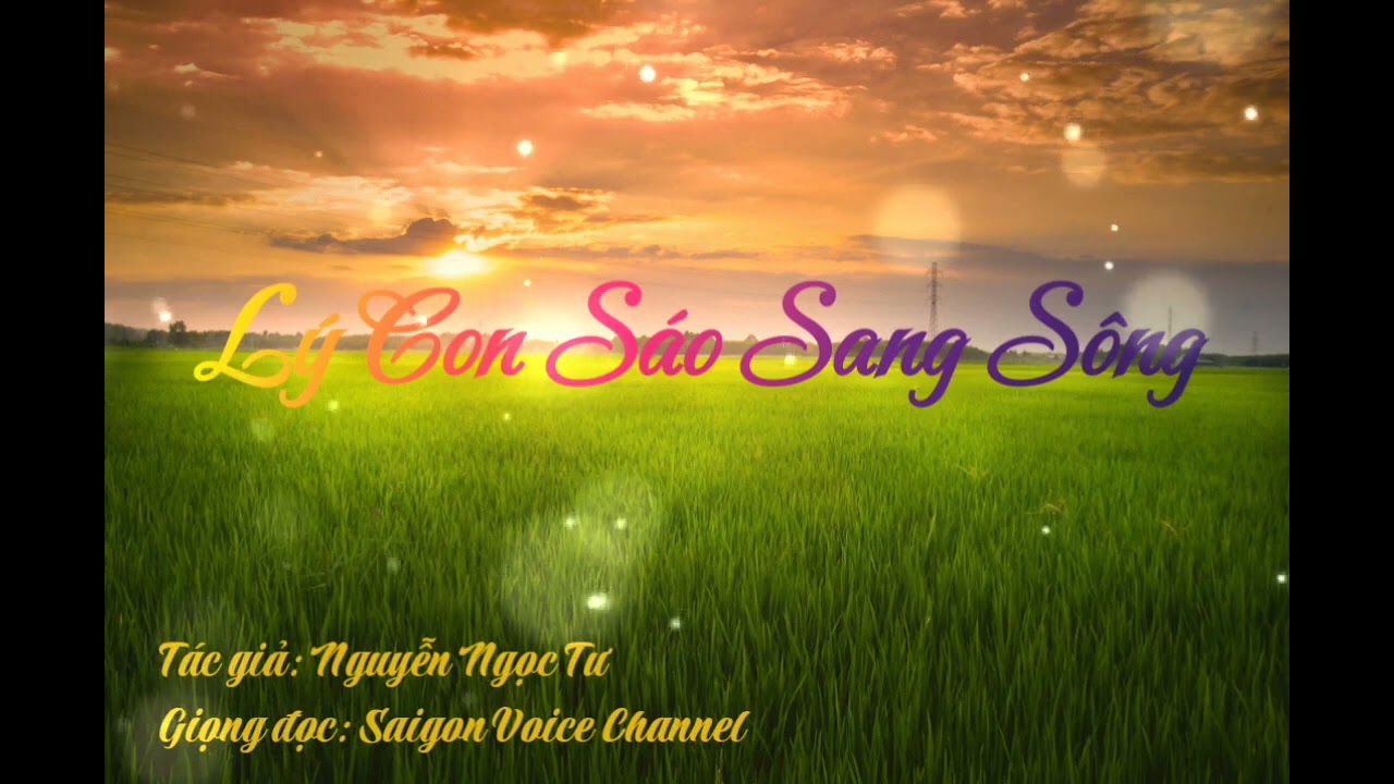 Truyện ngắn Lý Con Sáo sang sông - Tác giả Nguyễn Ngọc Tư