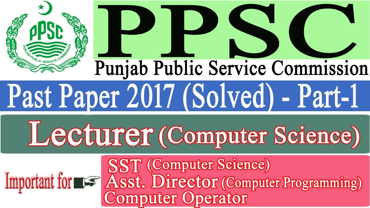Computer Science Lecturer past paper 2017 (PPSC) Part-01 | SST Computer Science Past Paper FPSC