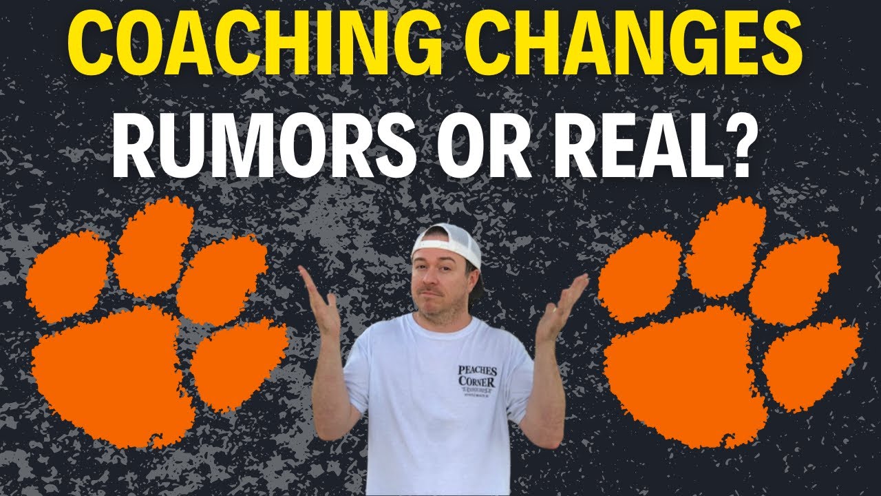 COACHING CHANGES AT CLEMSON | RUMORS OR REAL?