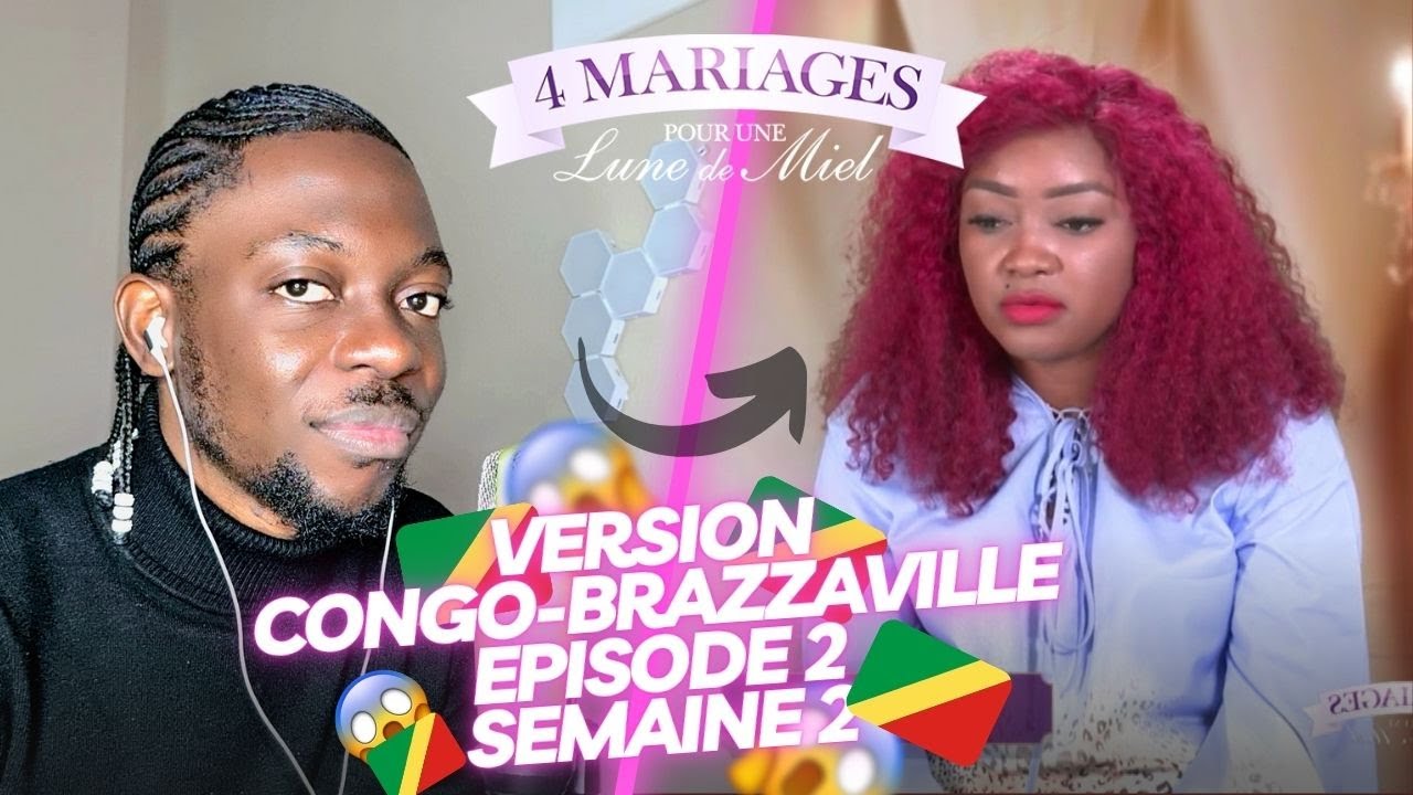 TROP MAVAISE !!! 4 Mariages Pour Une Lune De Miel CONGO-BRAZZA 🇨🇬  SAISON 03| REACTION 