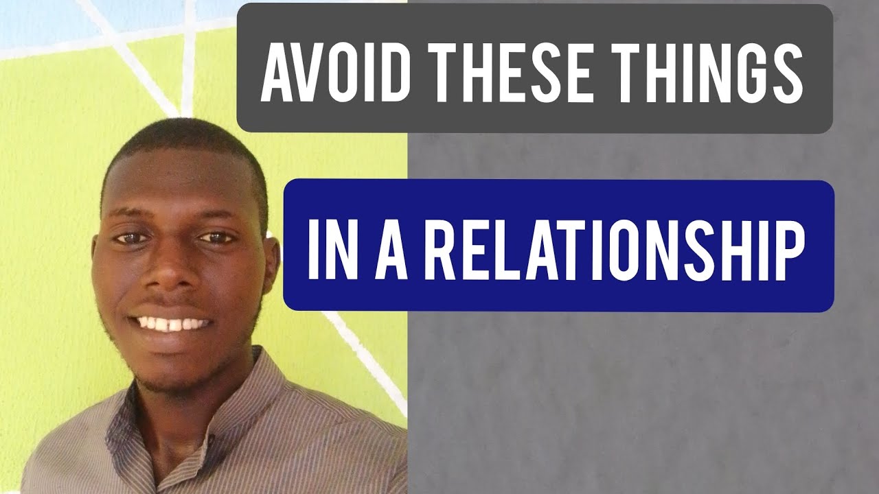 #3 THINGS TO AVOID IN A RELATIONSHIP