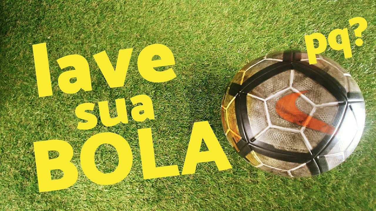 Como lavar sua BOLA