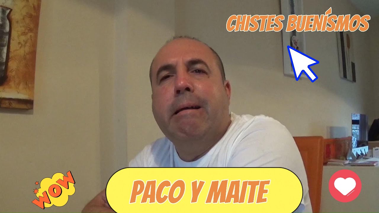 Paco y Maite mejores chistes vol. 6