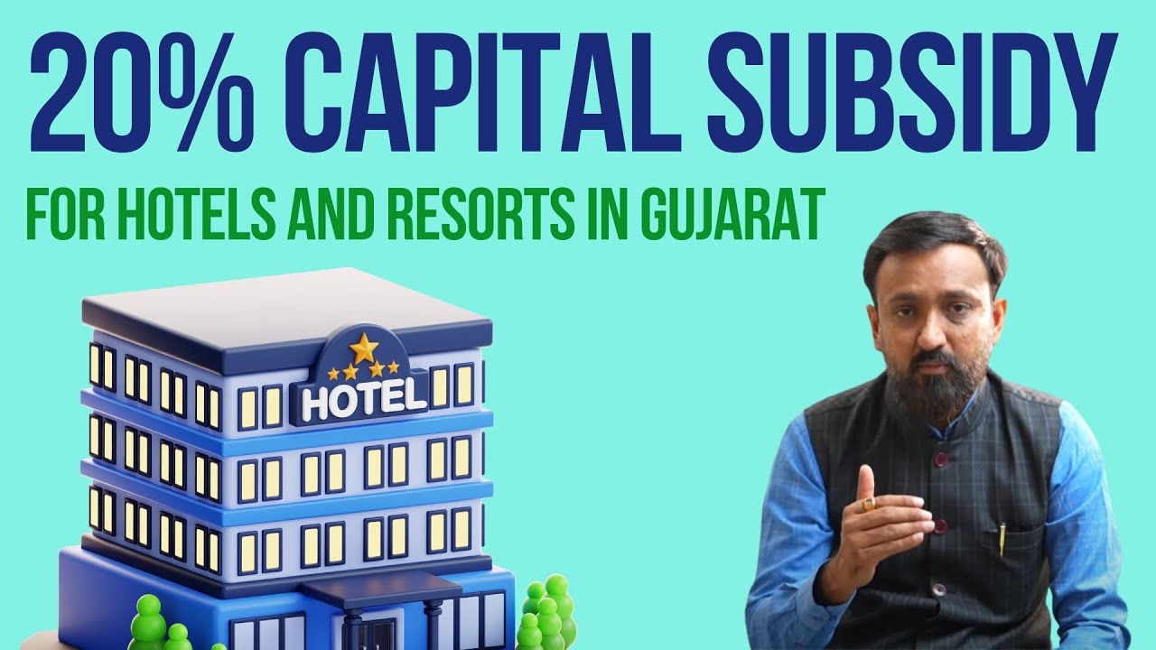 Unlock 20% Capital Subsidy for Hotels and Resorts in Gujarat | Government Incentives Explained