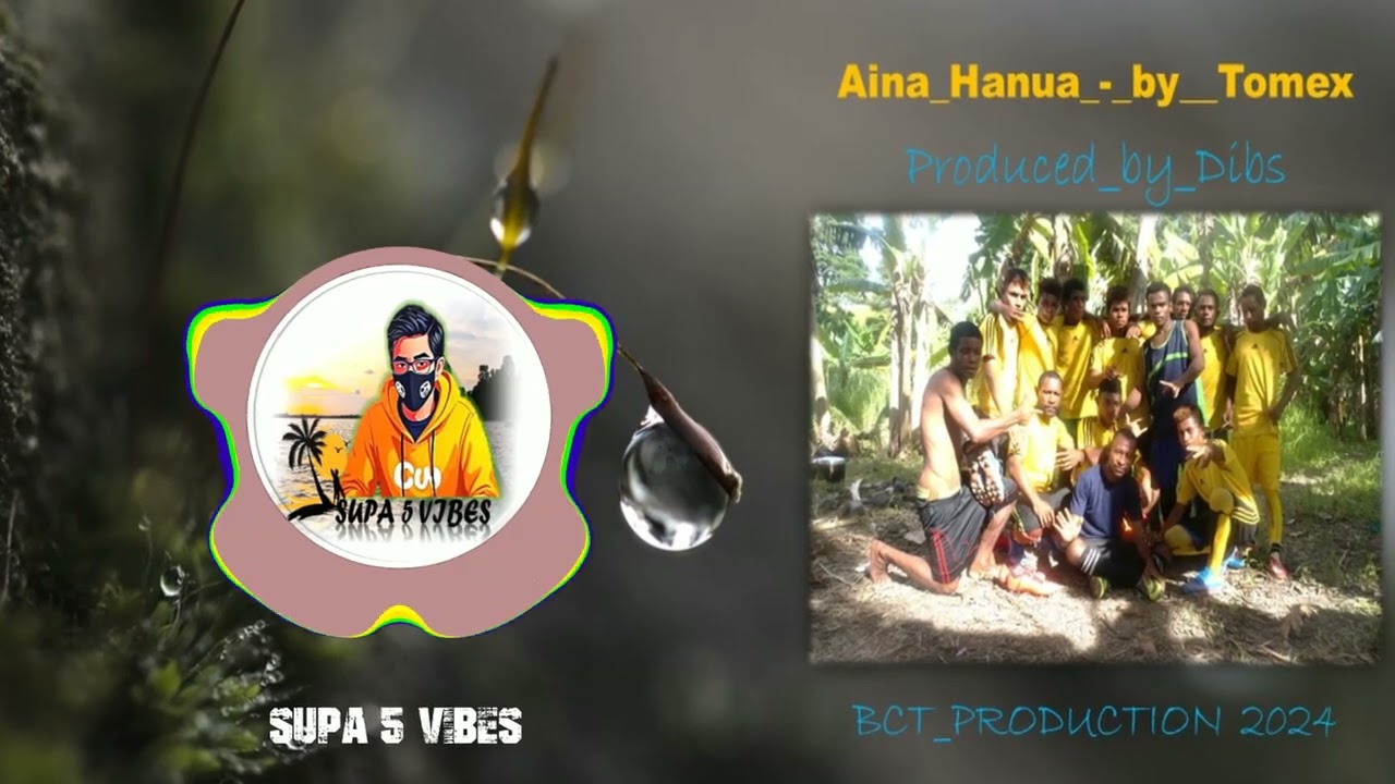 Aina Hanua - Tomes Jnr Siaia - Produced by Dibz - BCT Production | SUPA 5 VIBES
