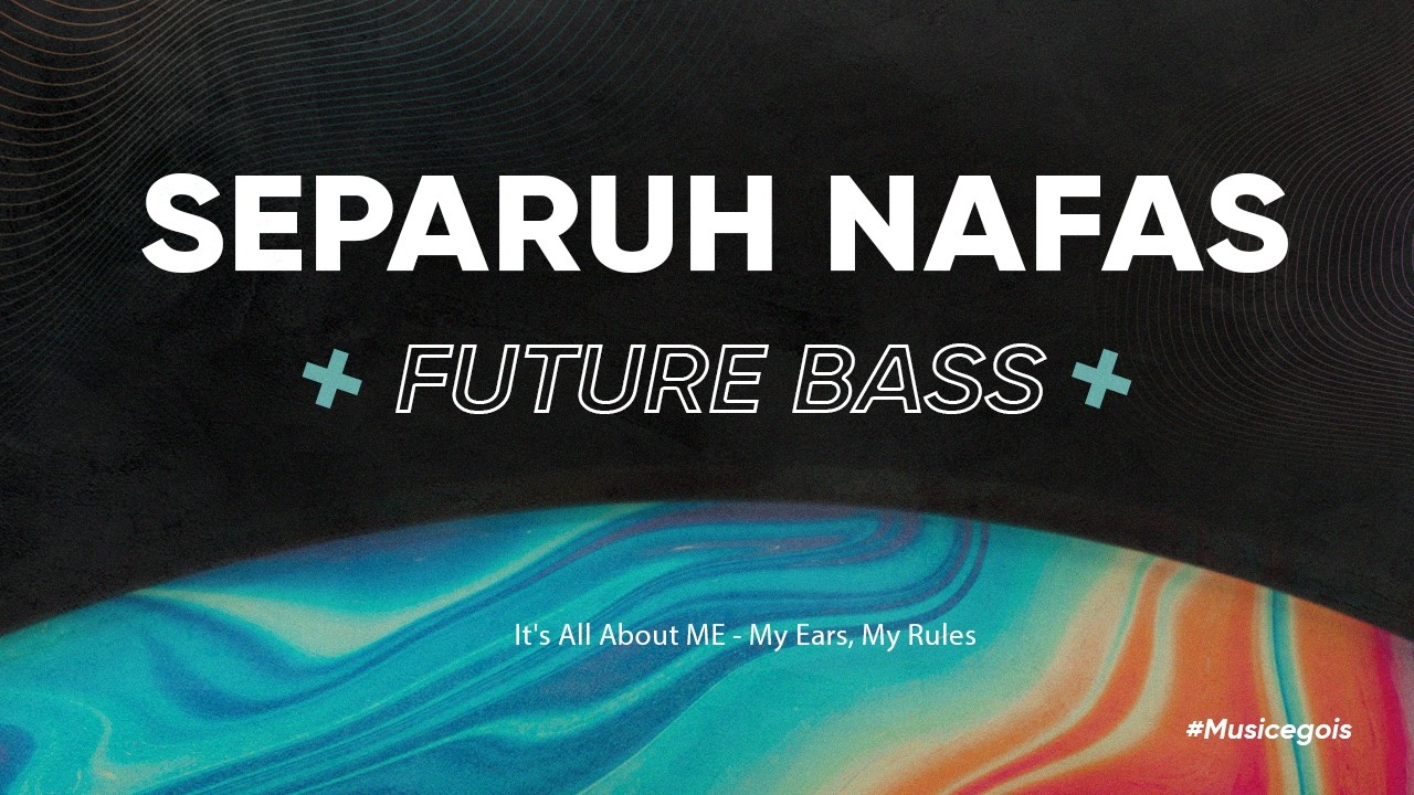 Dewa 19 - Separuh Nafas (Future Bass)