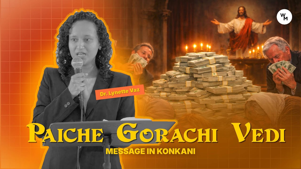Paiche Gorachi Vedi | Lynette Vaz (Worldowners Ministries)