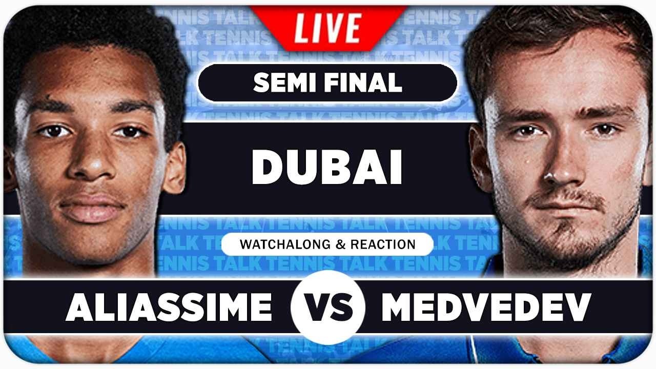 AUGER ALIASSIME vs MEDVEDEV • ATP Dubai 2026 SF • LIVE Tennis Watchalong